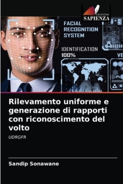 Cover for Sandip Sonawane · Rilevamento uniforme e generazione di rapporti con riconoscimento del volto (Paperback Book) (2021)