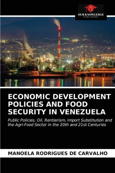 Cover for Manoela Rodrigues de Carvalho · Economic Development Policies and Food Security in Venezuela (Pocketbok) (2021)