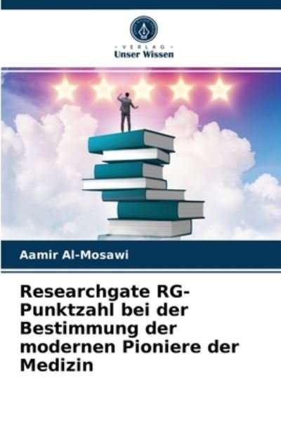 Cover for Aamir Al-mosawi · Researchgate RG-Punktzahl bei der Bestimmung der modernen Pioniere der Medizin (Paperback Bog) (2021)