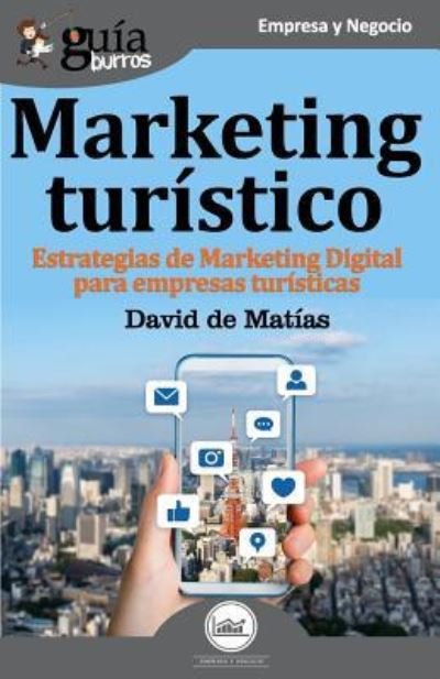 Cover for David De Matias · GuiaBurros Marketing turistico: Estrategias de marketing digital para empresas turisticas - Guiaburros (Paperback Book) (2019)