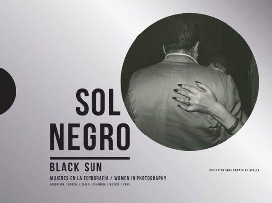 Cover for Vv.aa. · Sol Negro / Black Sun: Women in Photography (Hardcover bog) (2019)