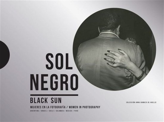 Cover for Vv.aa. · Sol Negro / Black Sun: Women in Photography (Hardcover Book) (2019)