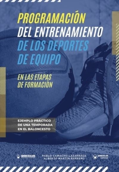 Programacion del entrenamiento de los deportes de equipo en las etapas de formacion - Alberto Martín Barrero - Książki - Wanceulen Editorial - 9788418262111 - 17 marca 2020