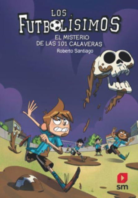 Cover for Roberto Santiago · Futbolisimos: El misterio de las 101 calaveras (Paperback Book) (2019)