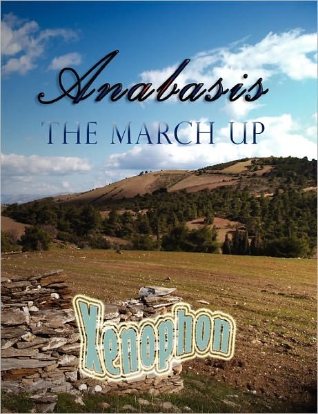 Anabasis: the March Up - Xenophon - Livres - IAP - 9788562022111 - 13 décembre 2008