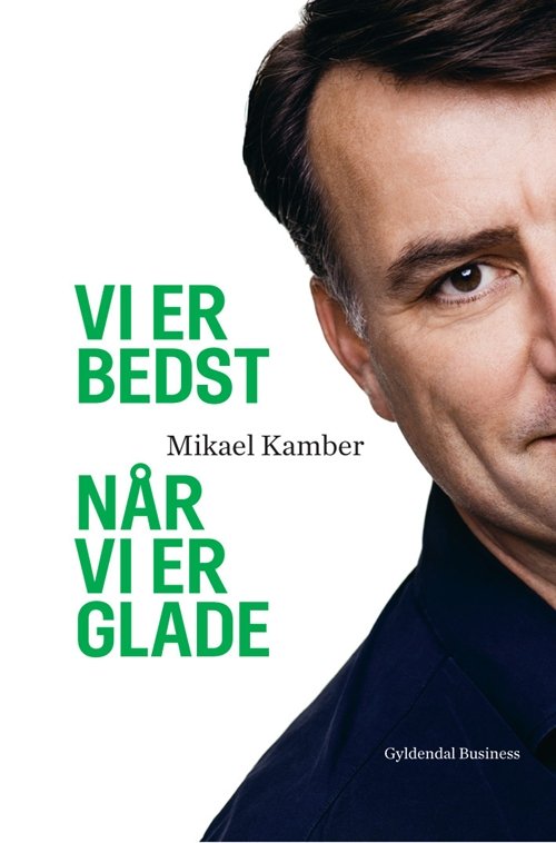Cover for Mikael Kamber · Vi er bedst når vi er glade (Sewn Spine Book) [1. Painos] (2013)