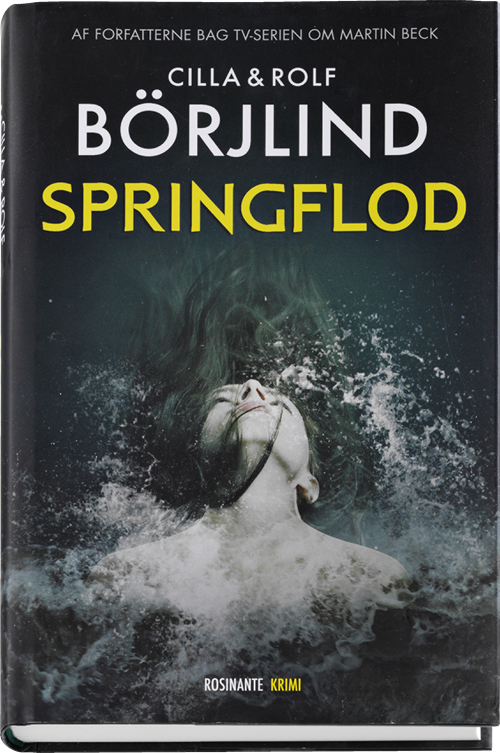 Cover for Cilla &amp; Rolf Börjlind · Springflod (Indbundet Bog) [1. udgave] (2012)