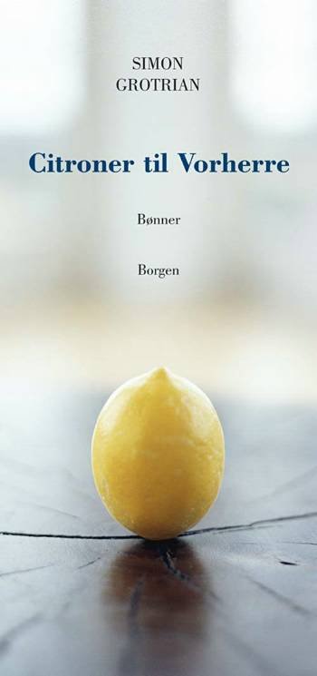 Cover for Simon Grotrian · Citroner til Vorherre (Innbunden bok) [2. utgave] [Indbundet] (2008)