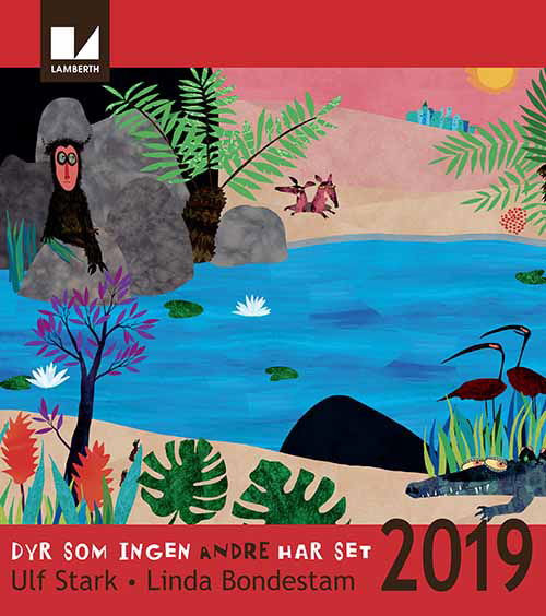 Cover for Ulf Stark · Dyr som ingen andre har set Kalender 2019 (Spiralbok) [1. utgave] (2018)