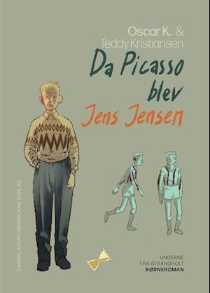 Cover for Oscar K · Ungerne fra Strandholt: Ungerne fra Strandholt 2. Da Picasso blev til Jens Jensen (Bound Book) [1st edition] (2023)