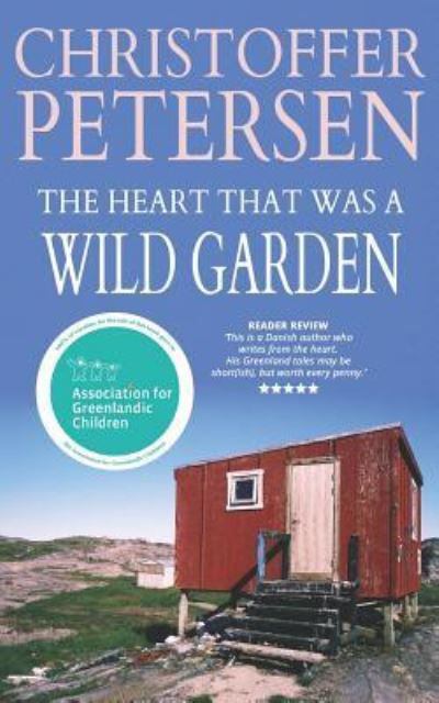 Cover for Christoffer Petersen · The Heart that was a Wild Garden (Paperback Book) (2018)