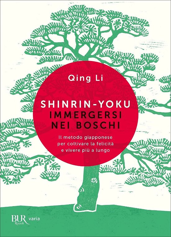 Cover for Qing Li · Shinrin-Yoku. Immergersi Nei Boschi. Il Metodo Giapponese Per Coltivare La Felicita E Vivere Piu A Lungo (Book)