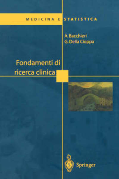 Fondamenti Di Ricerca Clinica - Antonella Bacchieri - Książki - Springer Verlag - 9788847002111 - 5 maja 2004