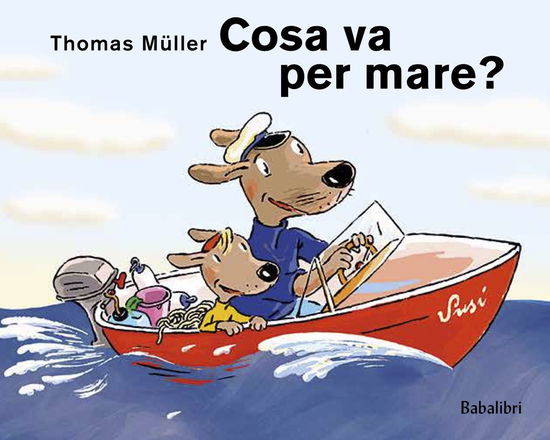 Cover for Thomas Müller · Cosa Va Per Mare? Ediz. Illustrata (Book)