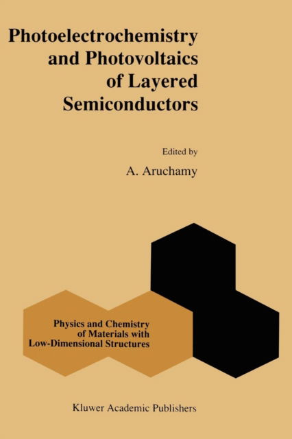 Cover for A Aruchamy · Photoelectrochemistry and Photovoltaics of Layered Semiconductors - Physics and Chemistry of Materials with Low-Dimensional Structures (Paperback Book) [Softcover reprint of the original 1st ed. 1992 edition] (2010)