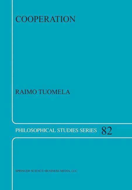 Cover for R. Tuomela · Cooperation: A Philosophical Study - Philosophical Studies Series (Taschenbuch) [Softcover reprint of hardcover 1st ed. 2000 edition] (2010)