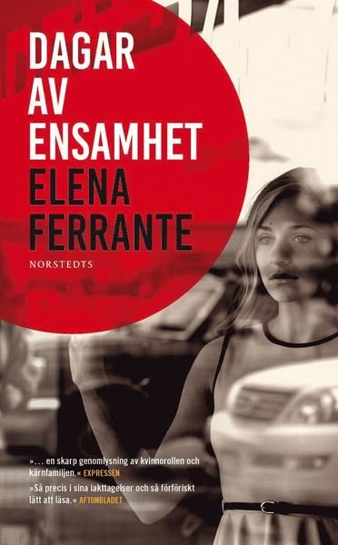 Cover for Elena Ferrante · Tre berättelser om kärlek: Dagar av ensamhet (Paperback Book) (2018)