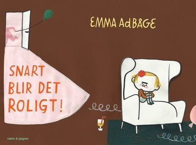 Cover for Emma Adbåge · Snart blir det roligt (Bound Book) (2016)