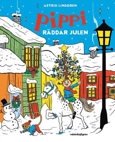 Pippi räddar julen - Astrid Lindgren - Livros - Rabén & Sjögren - 9789129743111 - 20 de outubro de 2023