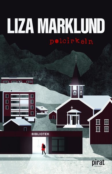 Cover for Liza Marklund · Polcirkeln (Innbunden bok) (2021)
