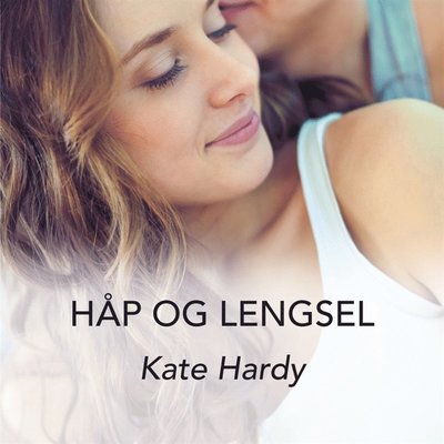 Cover for Kate Hardy · Håp og lengsel (Audiobook (MP3)) (2016)