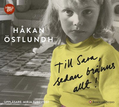 Cover for Håkan Östlundh · Till Sara, sedan bränns allt! (MP3-CD) (2016)