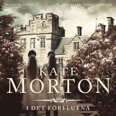 Cover for Kate Morton · I det förflutna (Audiobook (MP3)) (2016)