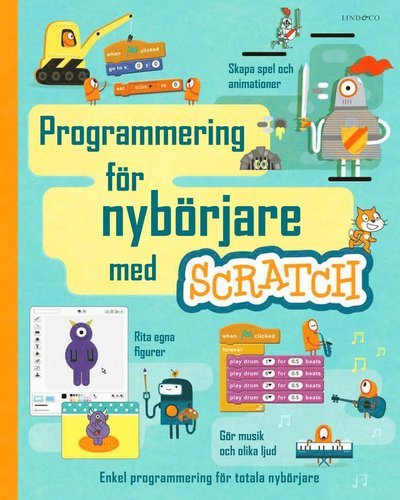 Programmering för nybörjare med Scratch - Louie Stowell - Libros - Lind & Co - 9789177797111 - 3 de enero de 2019