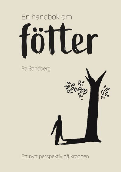 Cover for Pa Sandberg · En handbok om fötter : ett nytt perspektiv på kroppen (Bound Book) (2019)