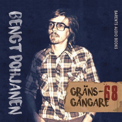 Cover for Bengt Pohjanen · Gränsgångare -68 (Audiobook (MP3)) (2018)