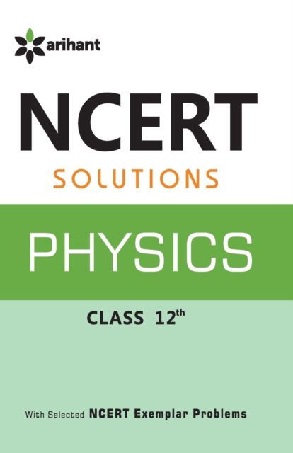 Ncert Solutions Physics 12th - Nidhi Goel - Books - Arihant Publishers - 9789351416111 - September 4, 2019