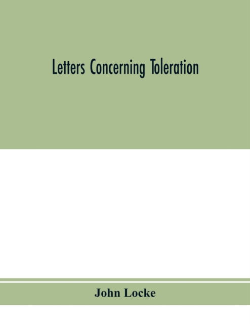 Letters concerning toleration - John Locke - Libros - Alpha Edition - 9789353975111 - 25 de enero de 2020