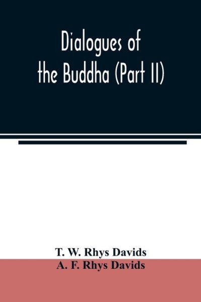 Cover for T W Rhys Davids · Dialogues of the Buddha (Part II) (Paperback Book) (2020)