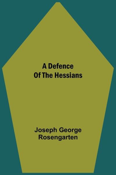 Cover for Joseph George Rosengarten · A Defence Of The Hessians (Paperback Book) (2021)