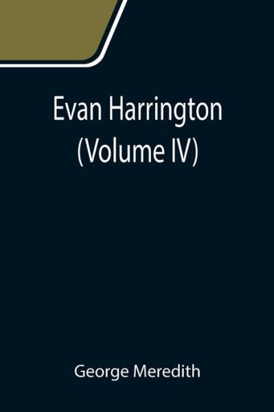 Evan Harrington (Volume IV) - George Meredith - Bøger - Alpha Edition - 9789355111111 - 24. september 2021