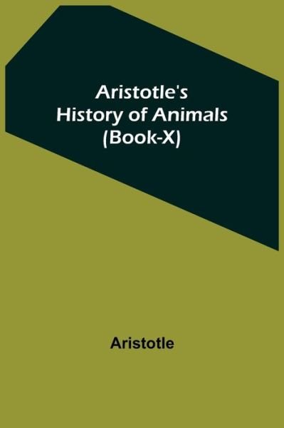 Cover for Aristotle · Aristotle's History of Animals (Book-X) (Paperback Bog) (2022)