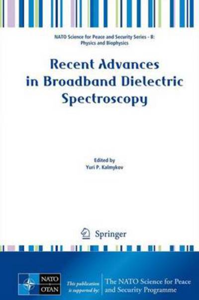 Yuri P Kalmykov · Recent Advances in Broadband Dielectric Spectroscopy - NATO Science for Peace and Security Series B: Physics and Biophysics (Hardcover Book) [2013 edition] (2012)