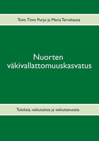 Nuorten Väkivallattomuuskasvatus - Maria Tervahauta - Books - Books On Demand - 9789522869111 - September 8, 2014
