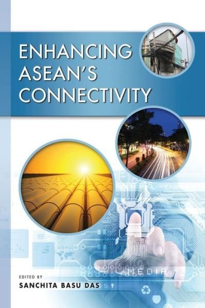 Cover for Sanchita Basu Das · Enhancing Asean's Connectivity (Paperback Book) [New Ed. edition] (2013)