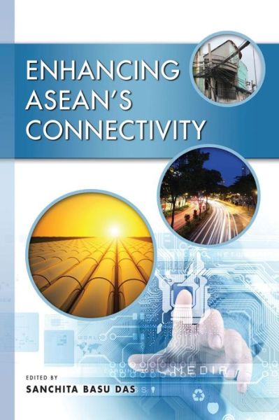 Enhancing Asean's Connectivity - Sanchita Basu Das - Books - ISEAS - 9789814414111 - January 21, 2013