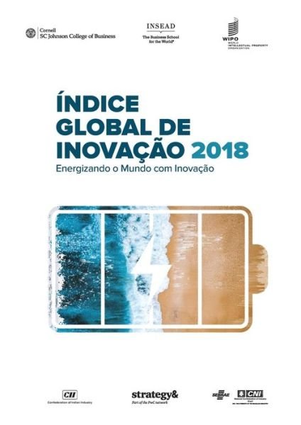 Cover for The Global Innovation Index 2018 (Portuguese edition): Energizing the World with Innovation (Paperback Book) (2018)