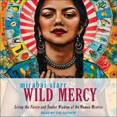 Wild Mercy - Mirabai Starr - Music - TANTOR AUDIO - 9798200253111 - January 26, 2021