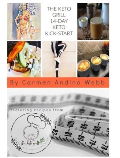 Cover for Carmen Andino Webb · The Keto Grill 14-Day Keto Kick-Start (Hardcover Book) (2022)