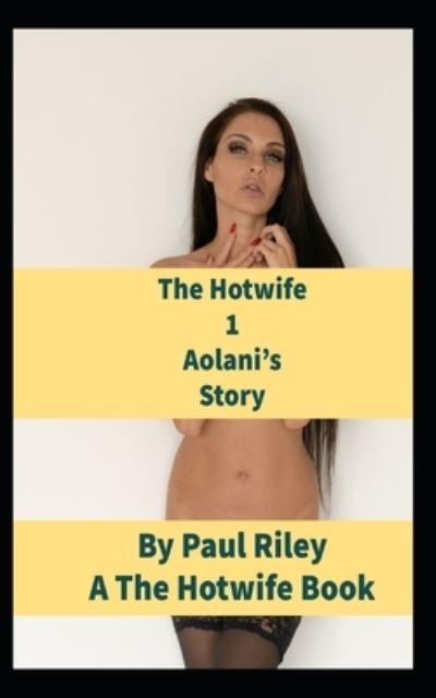 Cover for Paul Riley · The Hotwife 1: Aolani's Story (Pocketbok) (2021)