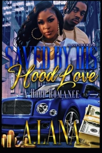 Cover for A Lana · Saved By His Hood Love: A Hood Romance (Paperback Book) (2021)