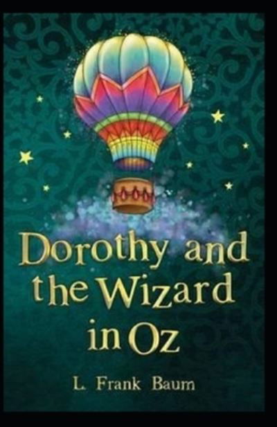 Cover for L Frank Baum · Dorothy and the Wizard in Oz Annotated (Taschenbuch) (2021)