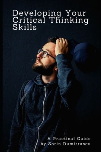 Cover for Sorin Dumitrascu · Developing Your Critical Thinking Skills (Paperback Book) (2020)