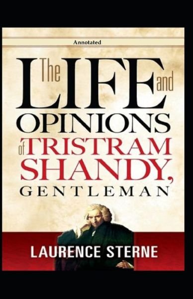 Cover for Laurence Sterne · The Life and Opinions of Tristram Shandy, Gentleman [Annotated] (Pocketbok) (2020)