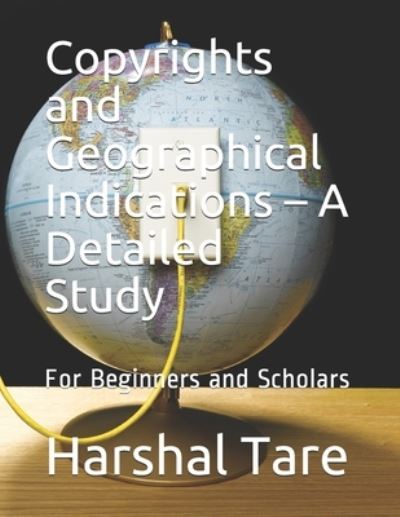 Cover for Harshal Liladhar Tare · Copyrights and Geographical Indications - A Detailed Study (Paperback Book) (2020)