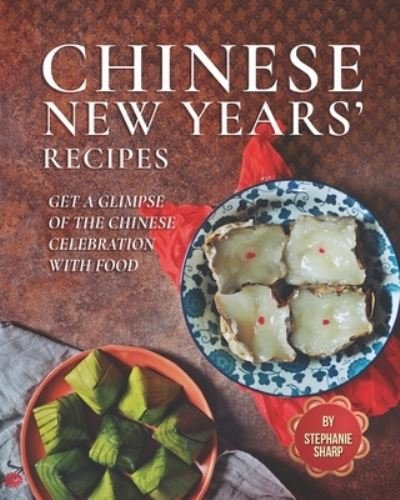Cover for Stephanie Sharp · Chinese New Years' Recipes (Paperback Bog) (2021)